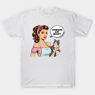 Lesbians Eat What Funny LGBTQ Quote Scared Cat T-Shirt
